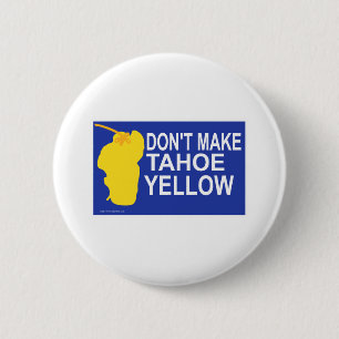 Don't make Tahoe yellow! 6 Cm Round Badge
