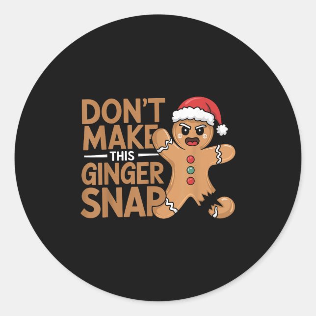 Don't Make This Ginger Snap Baker Gingerbread Chri Classic Round Sticker (Front)