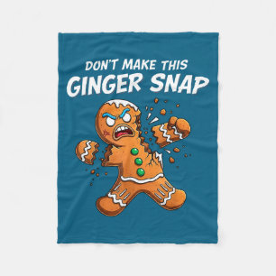 Don't Make This Ginger Snap Baker Gingerbread Chri Fleece Blanket