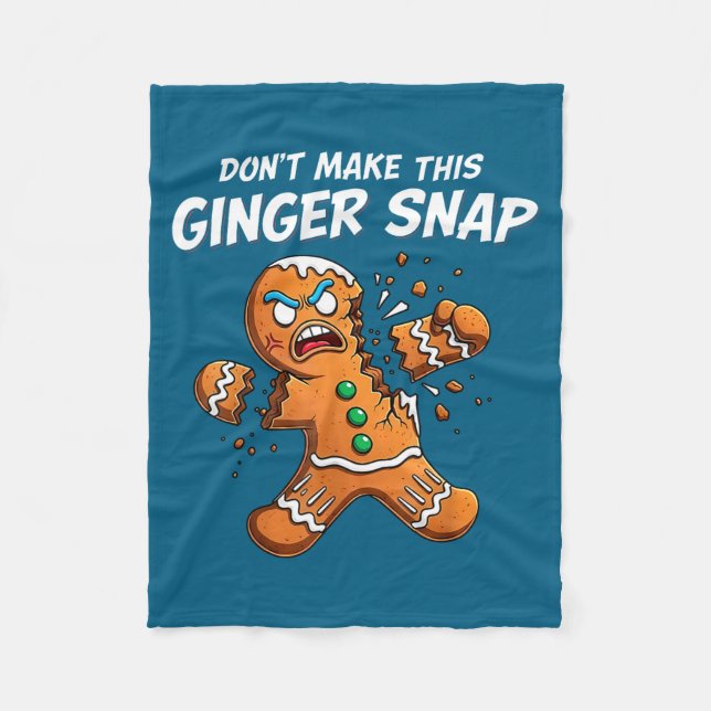 Don't Make This Ginger Snap Baker Gingerbread Chri Fleece Blanket (Front)
