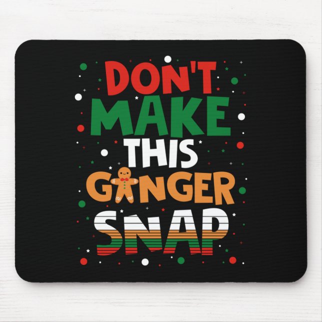 Don't Make This Ginger Snap Long Sleeve  Mouse Mat (Front)