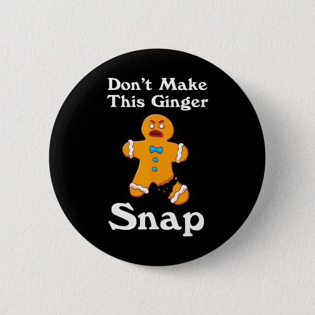 Don't Make This Ginger Snap Redhead Gift Christmas 6 Cm Round Badge (Front)