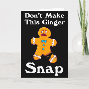 Don't Make This Ginger Snap Redhead Gift Christmas Card