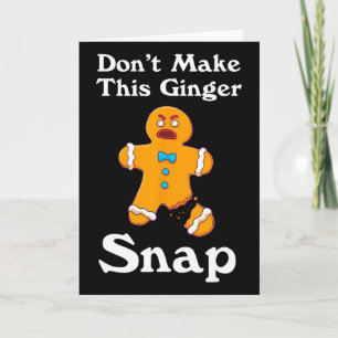 Don't Make This Ginger Snap Redhead Gift Christmas Card