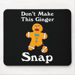 Don't Make This Ginger Snap Redhead Gift Christmas Mouse Mat