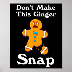 Don't Make This Ginger Snap Redhead Gift Christmas Poster