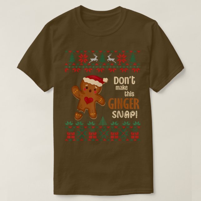 Don't Make This Ginger Snap Redhead Ugly Christmas T-Shirt (Design Front)