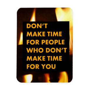 Don't make time for people magnet