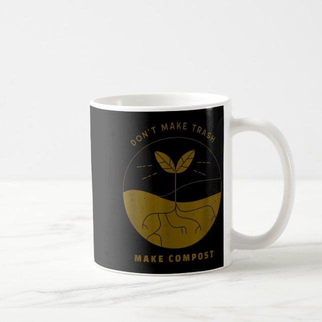 Don't Make Trash Make Comst  Coffee Mug (Right)