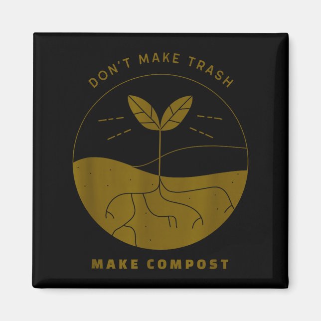 Don't Make Trash Make Comst  Magnet (Front)