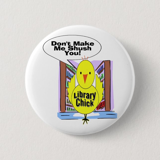 Don't Me Me Shush You 6 Cm Round Badge (Front)