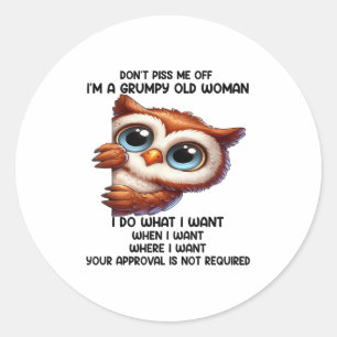 Don't Me Off I'm A Mpy Old Woman I Do What I Want  Classic Round Sticker