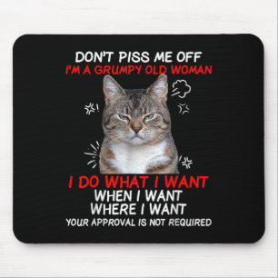 Don't Me Off I'm A Mpy Old Woman I Do What I Want Mouse Mat