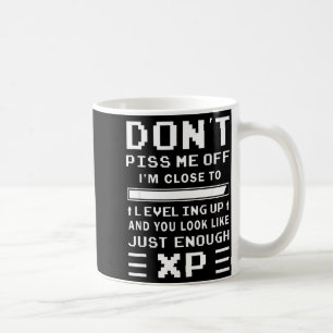 Don't Me Off I'm Close To Leveling Up Funny Gamer Coffee Mug