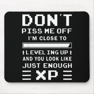 Don't Me Off I'm Close To Leveling Up Funny Gamer  Mouse Mat
