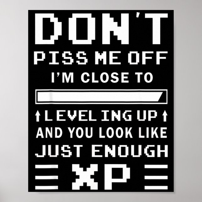 Don't Me Off I'm Close To Leveling Up Funny Gamer  Poster (Front)