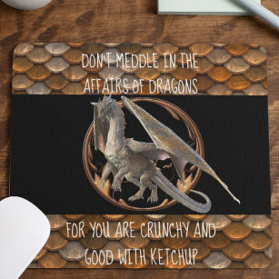 Don't Meddle In Affairs of Dragons Funny Mouse Mat
