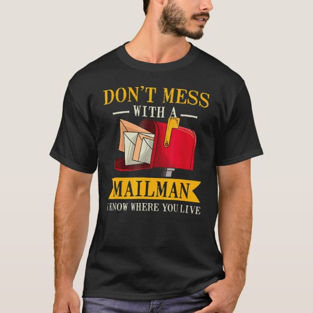 Don't Mess Mailman  Mailman  Postman Postal Worker T-Shirt (Front)