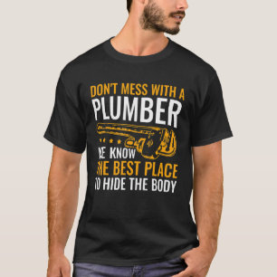 Don't Mess with a Plumber Pipe Layer Plumbing Humo T-Shirt