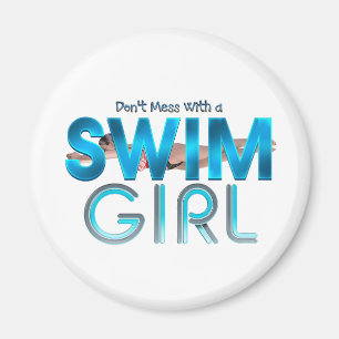 Don't Mess With a Swim Girl Magnets
