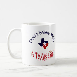 Don't Mess With A Texas Girl Mug