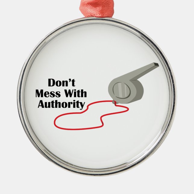 Don't Mess With Authority Metal Tree Decoration (Front)