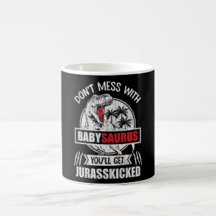 Don't Mess With Baby Saurus Dinosaur Kids Family Coffee Mug