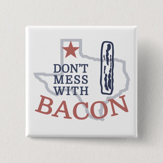 Don't Mess with Bacon 15 Cm Square Badge (Front)