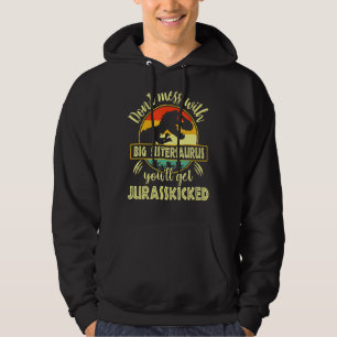 Dont Mess With Big Sistersaurus Youll Get Jurasski Hoodie