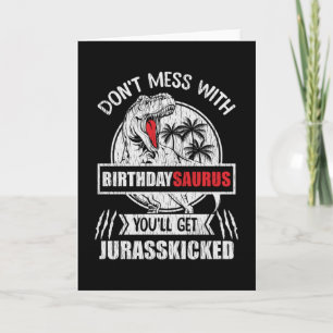 Don't Mess With Birthday Saurus Dinosaur Family Card