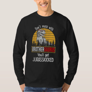 Don't Mess With Brothersaurus You'll Get Jurasskic T-Shirt