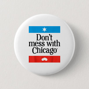 Don't Mess With Chicago  6 Cm Round Badge