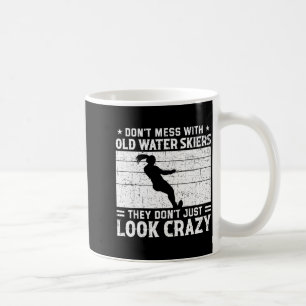 Don't mess with crazy water skier waterski water coffee mug