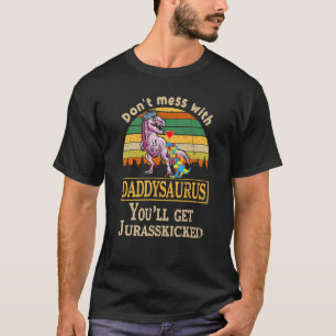 Don't Mess With Daddysaurus Autism Auntie T-Shirt