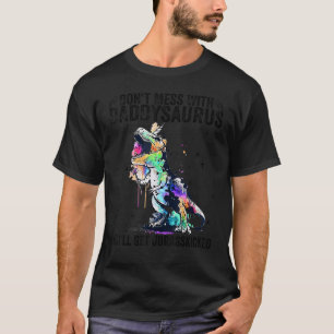 Don't Mess With Daddysaurus You'll Get Jurasskicke T-Shirt
