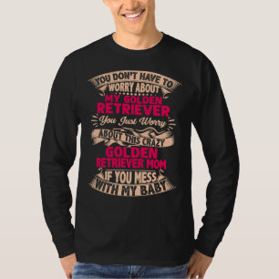 Dont Mess With Golden Retriever Mom T-Shirt