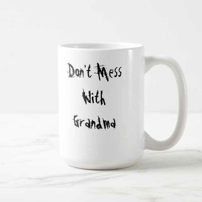 Don't mess with Grandma mug. Coffee Mug (Right)