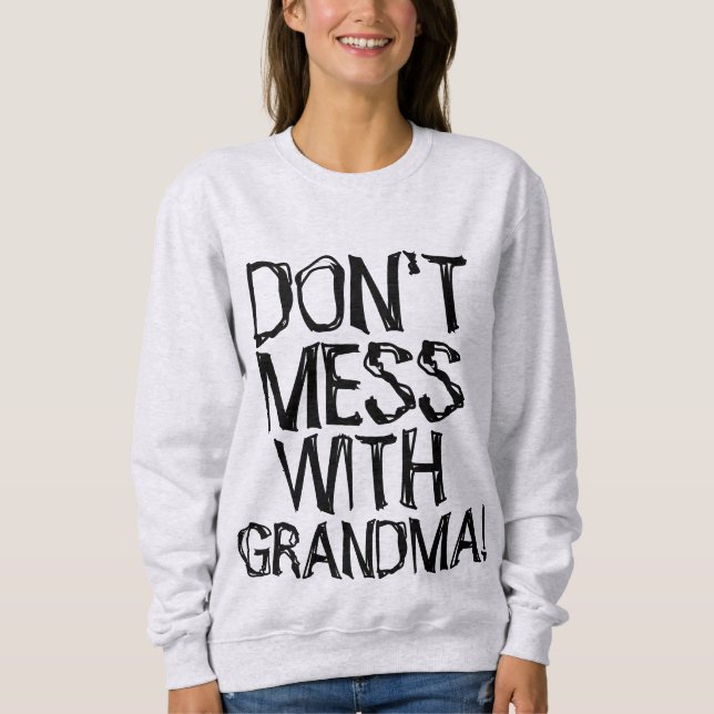 DON'T MESS WITH GRANDMA! T-Shirts (Front)