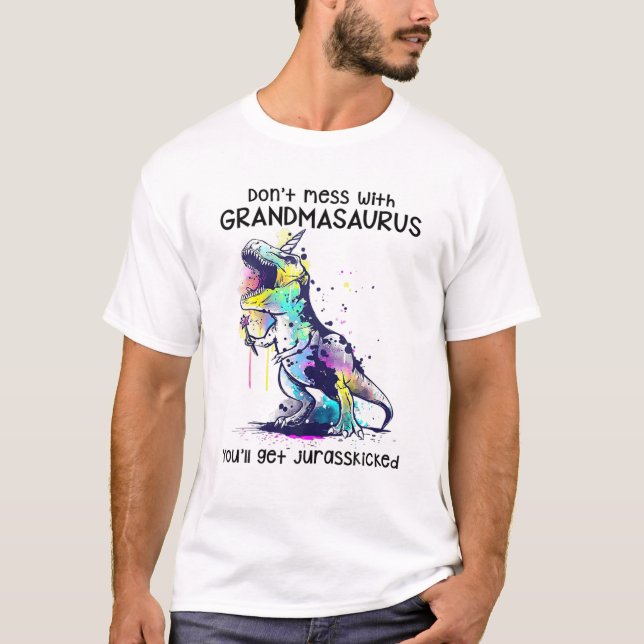 Don't Mess With Grandmasaurus T Rex Dinosaur Juras T-Shirt (Front)