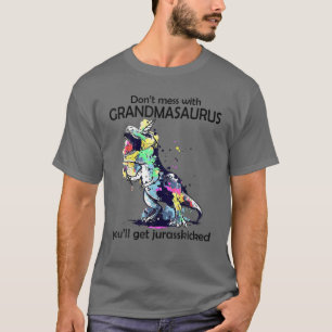 Don't Mess With Grandmasaurus You'll Get Jurasskic T-Shirt