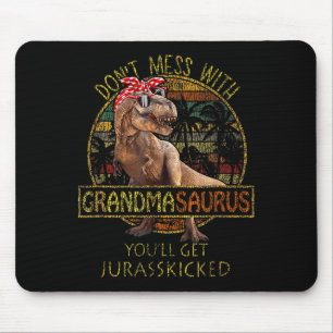 Don't Mess With Grandmasaurus You'll Get Jurkicked Mouse Mat