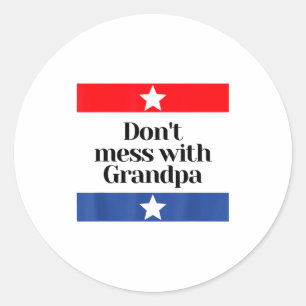 Don't Mess With Grandpa Texas Dad Granddad Grandfa Classic Round Sticker