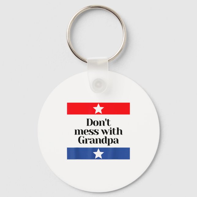 Don't Mess With Grandpa Texas Dad Granddad Grandfa Key Ring (Front)
