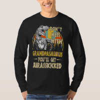 Dont Mess With Grandpasaurus Youll Get Jurasskicke