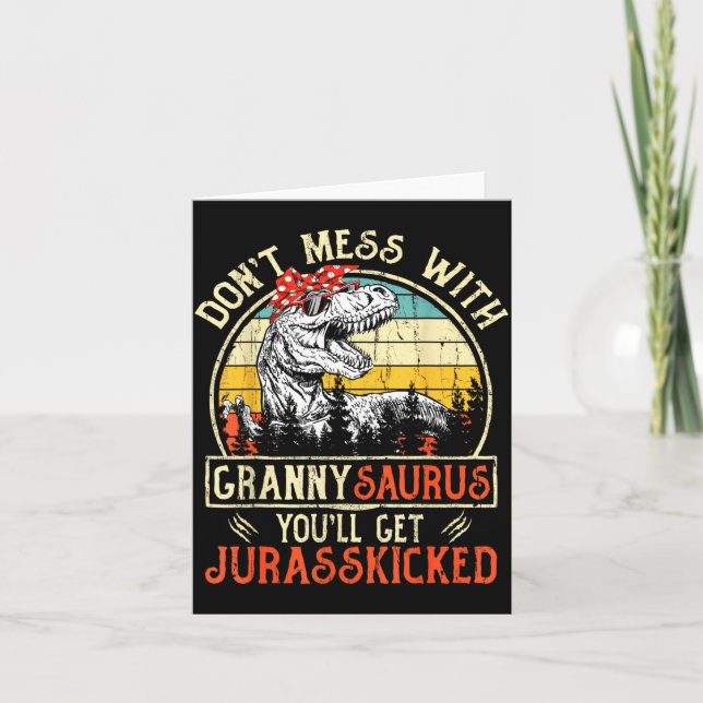 Don't Mess With Grannysaurus You'll Get Jurkicked  Card (Front)