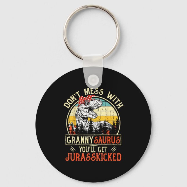 Don't Mess With Grannysaurus You'll Get Jurkicked  Key Ring (Front)