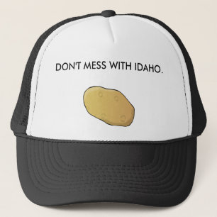 Don't Mess With Idaho Trucker Hat