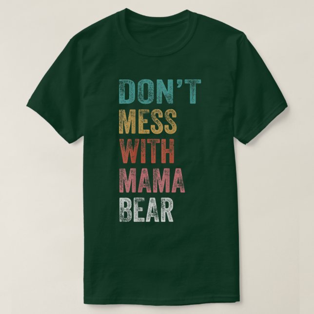 Don't Mess With Mama Bear 170 T-Shirt (Design Front)
