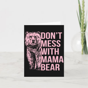 Don't Mess With Mama Bear Card