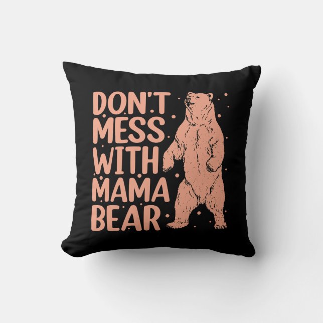 Don't Mess with Mama Bear Funny Mum Cushion (Front)